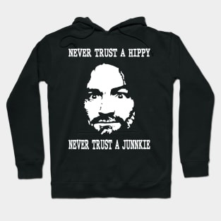 Never Trust a Junnkie Hoodie